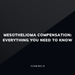 _Mesothelioma Compensation Everything You Need to Know