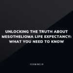Unlocking the Truth About Mesothelioma Life Expectancy What You Need to Know
