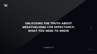 Unlocking the Truth About Mesothelioma Life Expectancy What You Need to Know